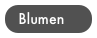 Blumen

